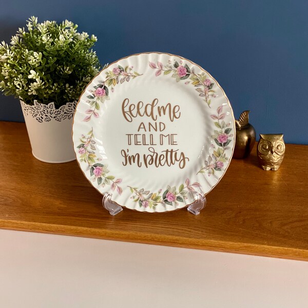 Feed Me & Tell Me I’m Pretty - Funny Vintage China Plate - Sassy Upcycled Dishes - Maximalist Kitsch Kitchen Decor - Housewarming Present