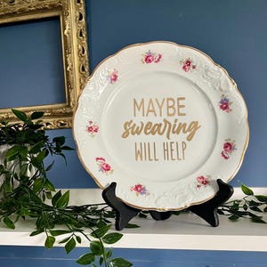 Decorative Plate - Maybe Swearing Will Help - Home Decor Gift for Her - Unique & Funny Swearing Present - Funny Gallery Wall Hanging Art