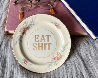 Decorative Plate - Eat Shit - Rude Decorative China - Unique Housewarming Gift - Present for Friends - Offensive Novelty for Adult