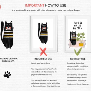 May include: A graphic design tutorial showing how to use a purchased graphic. The graphic is a black cat with a yellow and black striped shirt. The tutorial shows an incorrect use of the graphic, which is to use it alone, and a correct use of the graphic, which is to combine it with other elements to create a unique design. The correct use example shows the cat graphic combined with text, a plant, and a patterned background to create a design that says "Home is where my cat is."