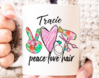 Personalized Hair Stylist Mug, Best Friend Mug, Peace Love Hair Mug, Christmas Gift For Friend, Quote, Birthday Gift, Gift For Her, Cute Mug