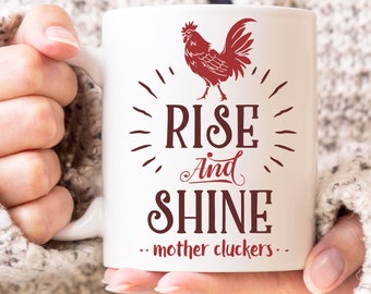 Rise And Shine Mug, Rise And Shine Mother Cluckers Mug, Funny Coffee Mug, Morning Mug, Gift For Her, Gift For Him, Funny Birthday Gift