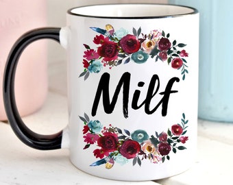Milf Mug, Funny Coffee Mug, Christmas Gift, Birthday Gift For Mom, Mother's Day Gift, Mom Mug, Gift For Her, Milf Gift, Flower Milf Mug