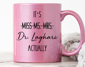 Doctor Mug, Miss Ms. Mrs. Dr. Personalized Actually, Coworker, Gift For Friend Christmas Funny Coffee, Birthday For Her, Cute Metallic Pink