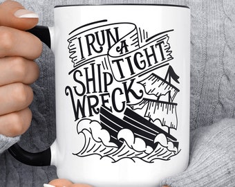 I Run A Tight Shipwreck Mom Mug, Boss Mug, Funny Coffee Mug, Gift For Christmas, Birthday, Gift For Friend, For Her, Mother's Day Mug