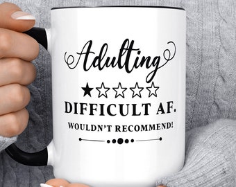 Adulting Difficult AF Wouldn't Recommend Mug, Boss Mug, Funny Coffee Mug, Gift For Christmas, Birthday, Gift For Friend, For Her, Coworker