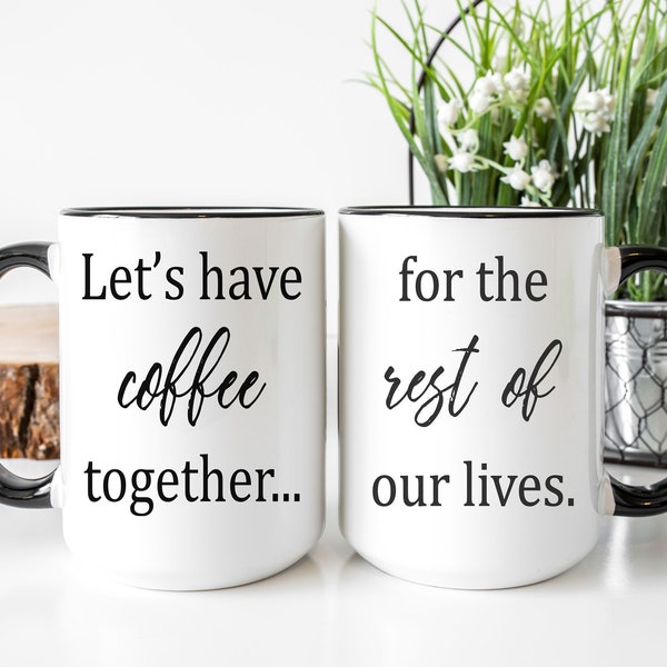 Let's Have Coffee Together For The Rest Of Our Lives Mug Set, Couples Mugs, Husband Wife Mugs, Boyfriend Girlfriend Mugs, Valentine Day Gift