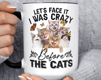 Let's Face It I Was Crazy Before The Cats Mug, Bestie Best Friend Mug, Christmas Gift Sister, Funny Coffee, Birthday, Gift For Her, Cute Cat
