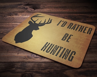 I'd Rather Be Hunting Mouse pad // Dad Gift // Father's Day Gift // Office Products // Computer Accessories