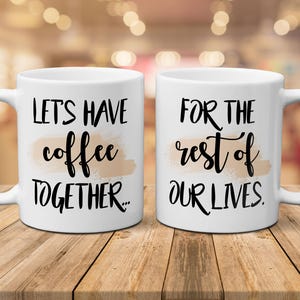 Let's Have Coffee Together For The Rest Of Our Lives Mug Set, Couples Mugs, Husband Wife Mugs, Boyfriend Girlfriend Mugs, Valentine Day Gift 11oz All White