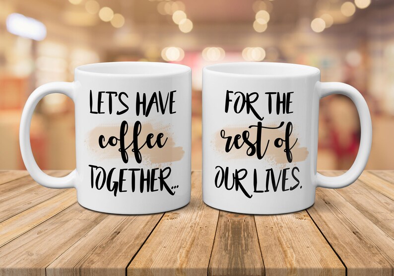 Let's Have Coffee Together For The Rest Of Our Lives Mug Set, Couples Mugs, Husband Wife Mugs, Boyfriend Girlfriend Mugs, Valentine Day Gift 11oz All White