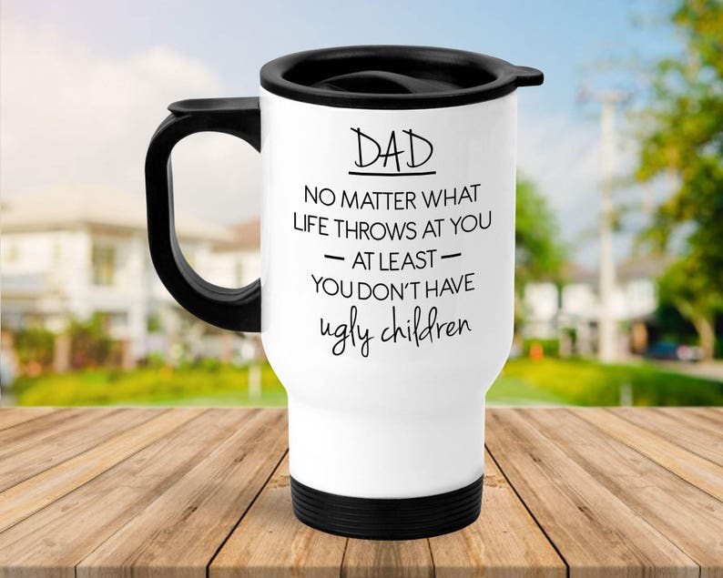 Dad No Matter What Life Throws At You At Least You Don't Etsy