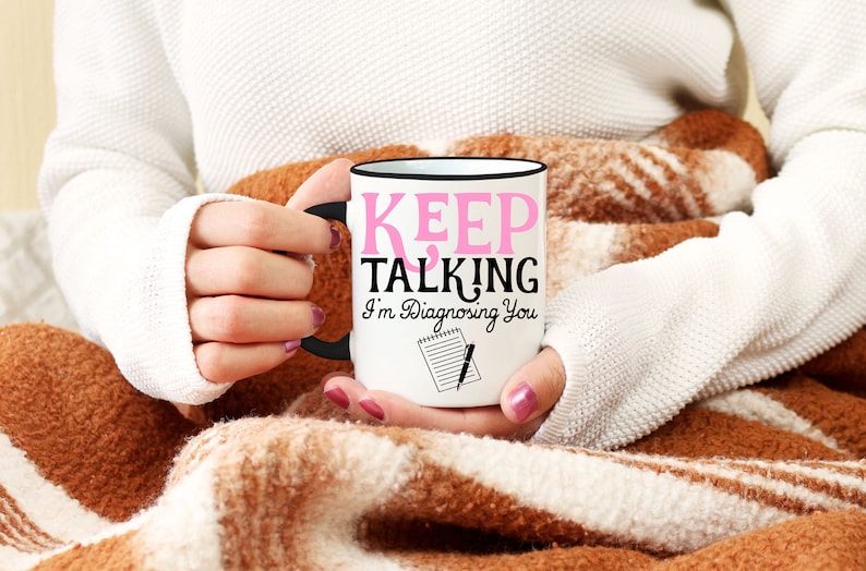 Keep Talking I'm Diagnosing You Mug, Therapist Mug, Funny Coffee Mug, Gift For Her, Psychologist Mug, Birthday Gift For Therapist, Christmas image 1