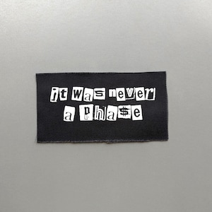 Es war nie eine Phase Aufnäher zum aufnähen - Punk Emo DIY Patch für Jacke, Hose, Jacke...