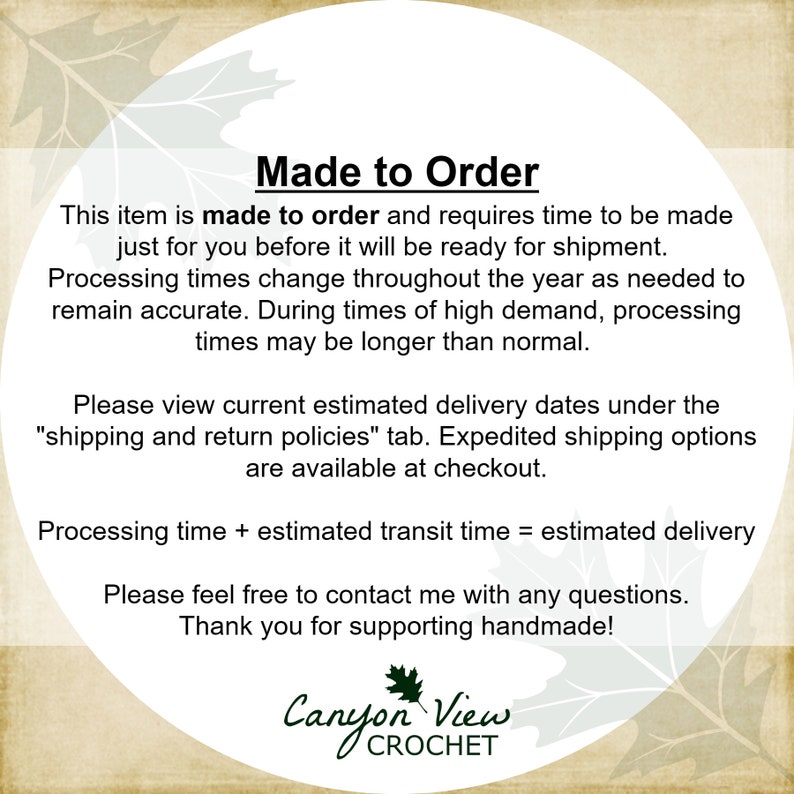 Puede incluir: Gr&aacute;fico circular blanco con el texto "Made to Order" e informaci&oacute;n adicional sobre los tiempos de procesamiento y la entrega estimada. El gr&aacute;fico tambi&eacute;n incluye "Canyon View Crochet" y una hoja.
