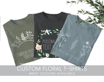 Customizable Floral Quote Graphic Tee Shirt or Hoodie by Printed Marketplace | Bella and Canvas
