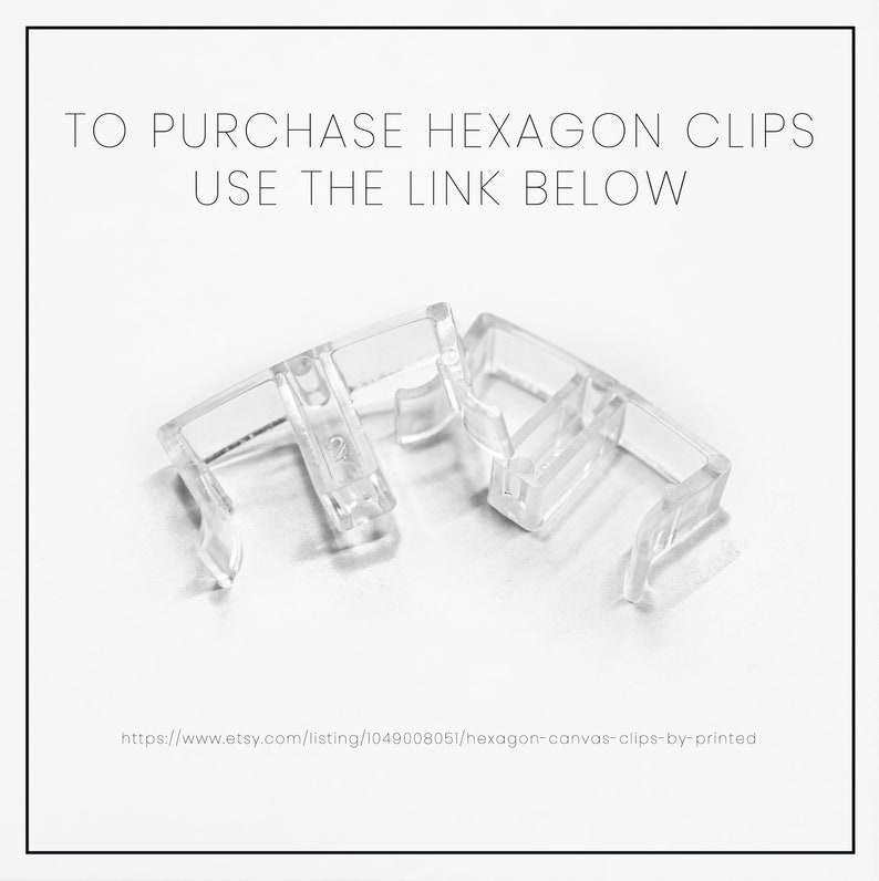 May include: Clear plastic hexagon clips for hanging canvas prints. To purchase, use the link below: https://www.etsy.com/listing/1049008051/hexagon-canvas-clips-by-printed