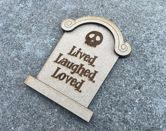 4 inch Funny Halloween Tombstone Lived. Laughed. Loved. Diy Kit | Glowforge | Muse | Dremel | Xtool