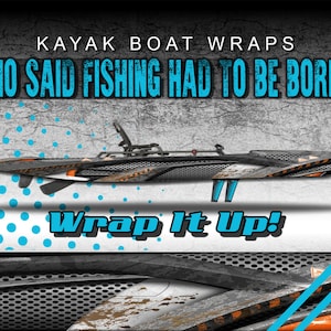 May include: A black and orange kayak wrap with a camouflage design. The wrap features a black and white grid pattern, orange accents, and the text "Wrap It Up!" in blue. The text "KAYAK BOAT WRAPS" and "WHO SAID FISHING HAD TO BE BORING" is also visible in the image.