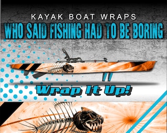 May include: Orange and black kayak wrap with a fish skeleton and skull graphic. The text "Wrap It Up!" is on the bottom of the image. The text "Who Said Fishing Had To Be Boring" is at the top of the image.