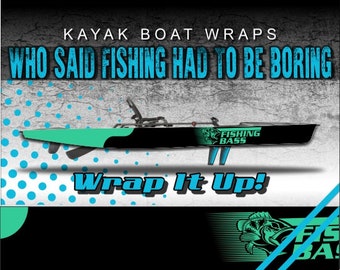 May include: A black kayak with a turquoise and black wrap. The wrap features the text "Fishing Bass" and a graphic of a bass fish. The text "Wrap It Up!" is written in blue below the kayak.