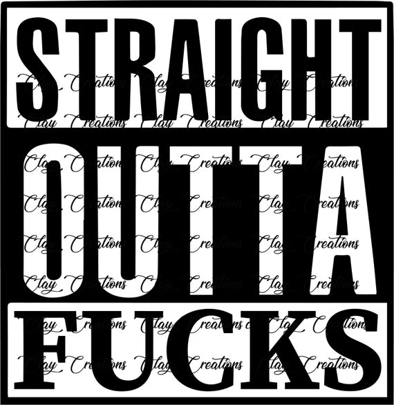 Download Straight Outta Fucks Svg Svg Files For Cricut Quarantine 2020 Adult Humor Svg Files Digital Download Straight Outta Compton Clip Art Art Collectibles