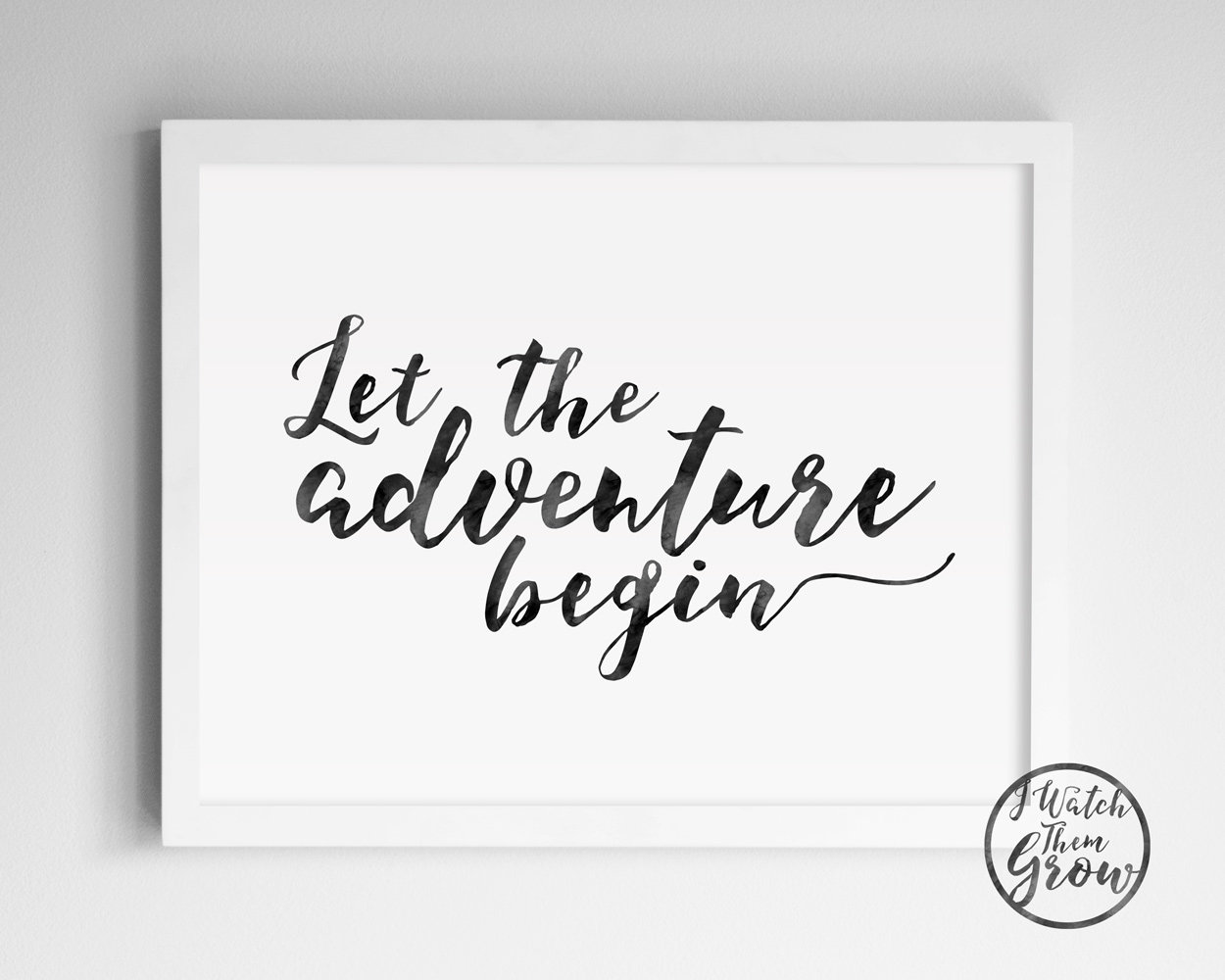 Let The Adventure Begin Let The Adventure Begin Printable