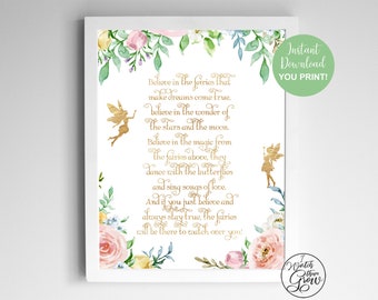 May include: A printable wall art design featuring a watercolor illustration of pink and yellow flowers with gold glitter fairies and a quote about believing in fairies. The quote reads: "Believe in the fairies that make dreams come true, believe in the wonder of the stars and the moon. Believe in the magic from the fairies above, they dance with the butterflies and sing songs of love. And if you just believe and always stay true, the fairies will be there to watch over you!"