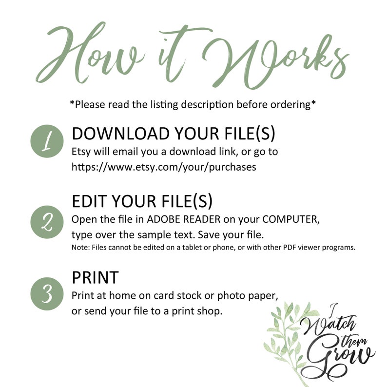 May include: A how-to guide for downloading, editing, and printing a digital file. The guide includes three steps: download, edit, and print. The image also includes the text "I Watch Them Grow" with a green leafy design.