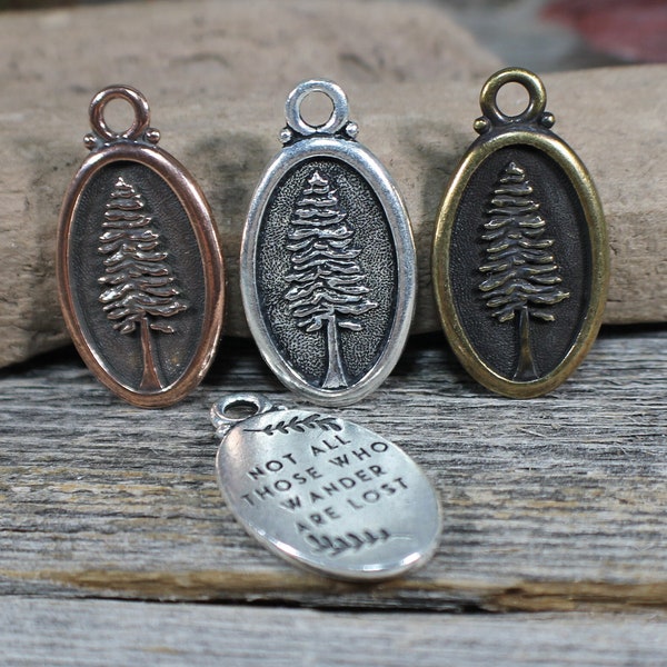 Redwood Tree charm Tierracast Antique Copper, Brass oxide, Antique Silver - Not all those who wander are lost