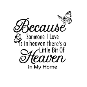 Memorial Svg; Poiché qualcuno che amo è in paradiso, c'è un pezzetto di paradiso nella mia casa; , file svg ;file png