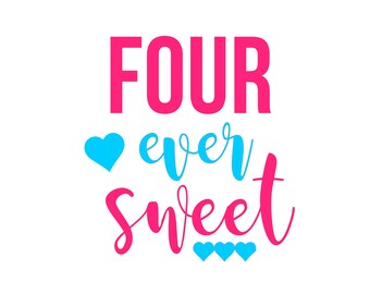 Four Ever Sweet Svg Etsy