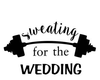 Download Sweating For The Wedding Svg Etsy