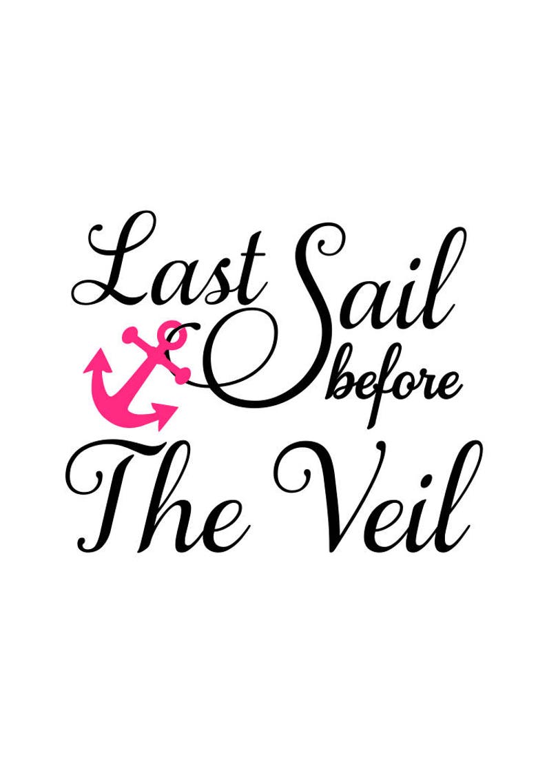 May include: Black and white text graphic with a pink anchor. The text reads "Last Sail Before The Veil".