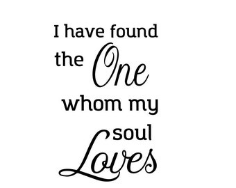 Wedding svg; I have found the One whom my soul Loves svg; svg file; dxf file; png file; cricut file, silhouette file