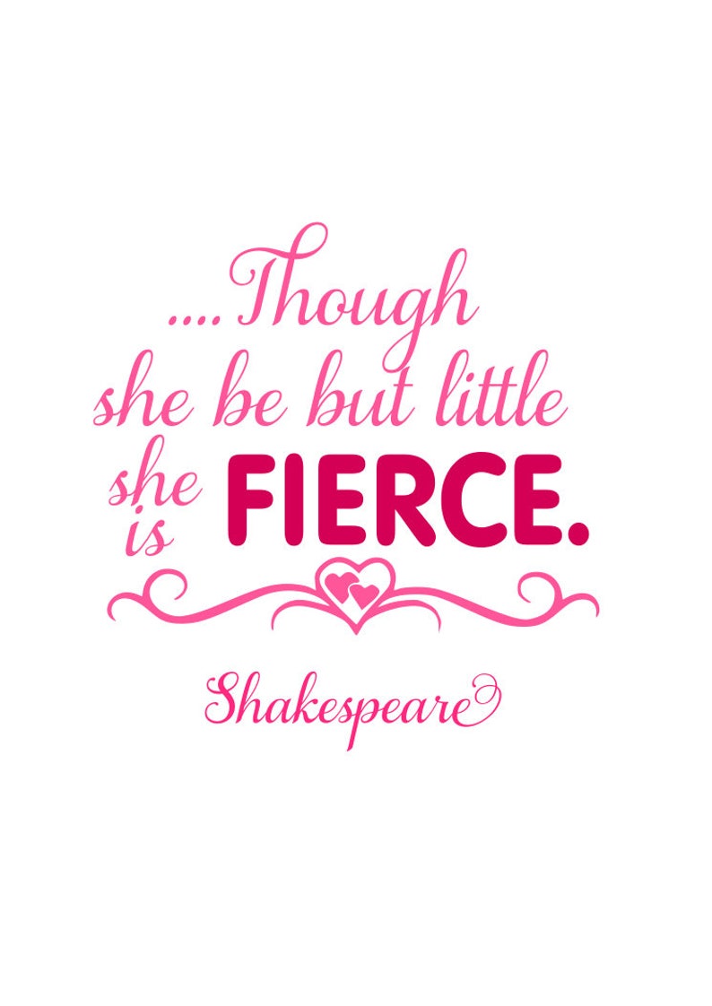 Though She Be but Little, She is Fierce Svg Shakespeare Quote Svg