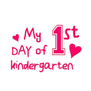 My first day of kindergarten svg; svg file; dxf file; png file