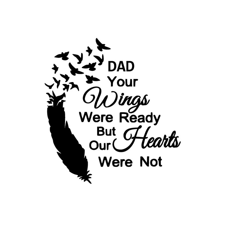 Download Memorial svg Dad Your wings were ready but our hearts were ...