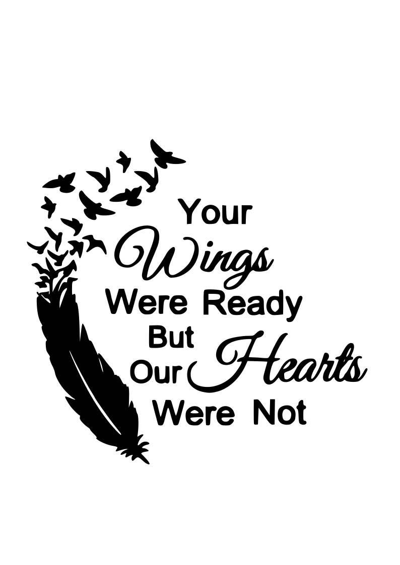Download Memorial svg Your wings were ready but our hearts were not ...