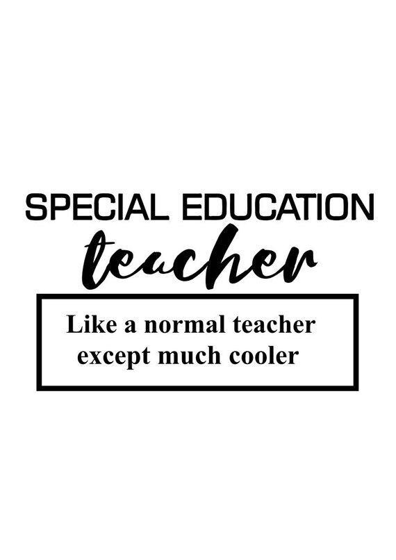Download Special Education Teacher Like A Normal Teacher Except Much Etsy