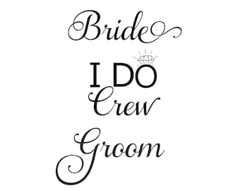 Bride svg; I Do Crew svg; Bachelorette party svg; svg file; png file; cricut file, silhouette file