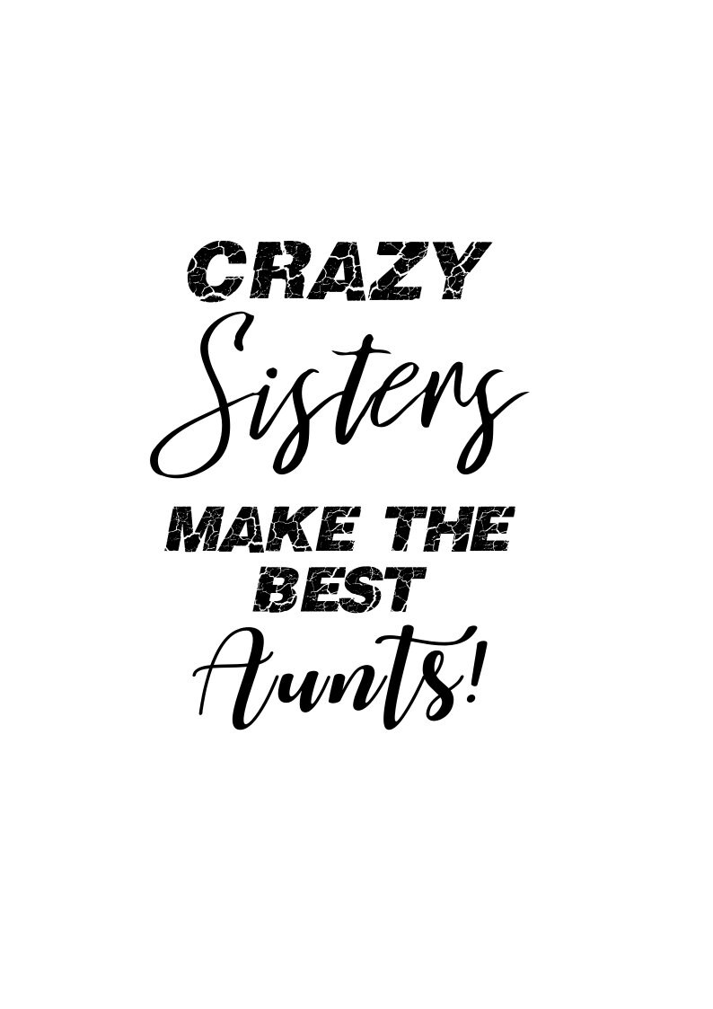 Sisters svg Crazy sisters make the best aunts svg svg file Etsy