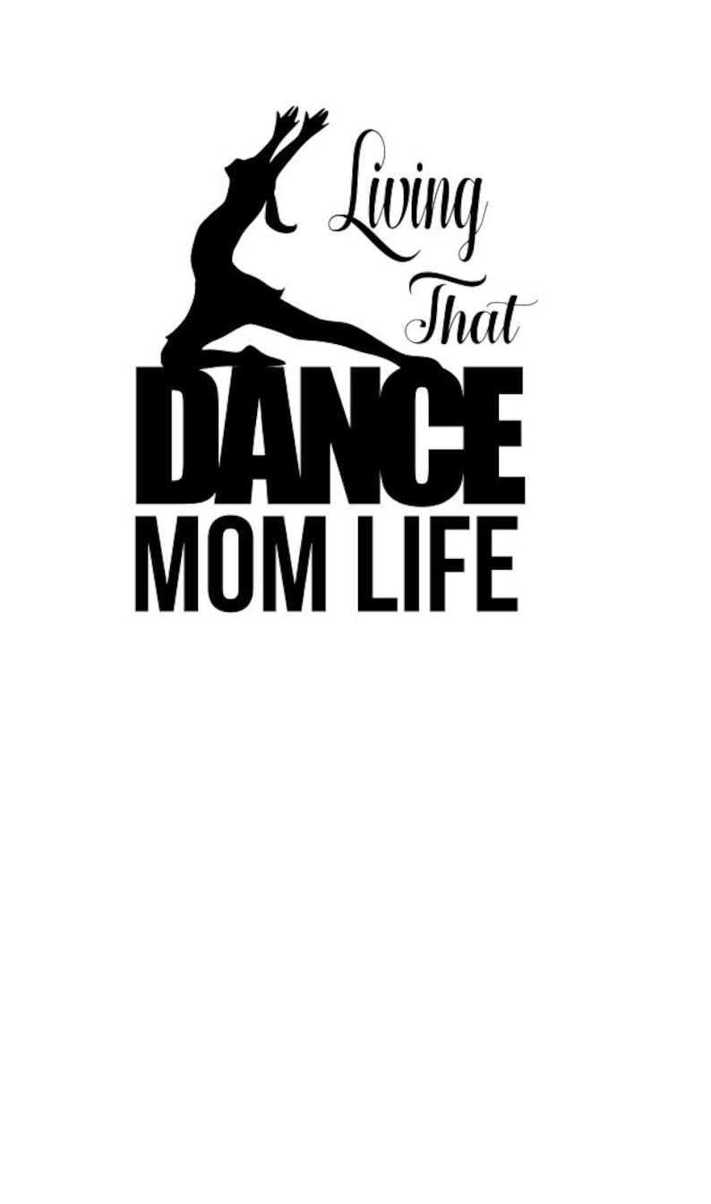 Download Dance Mom svg Living that Dance Mom Life svg svg file png | Etsy