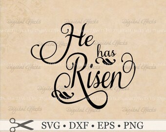 HE Has Risen SVG, Matthew 28, Religious Svg, Eps, Png, Dfx, Easter Svg, Bible Verse, Digital Cut File, Fancy Script Font Silhouette, Cricut