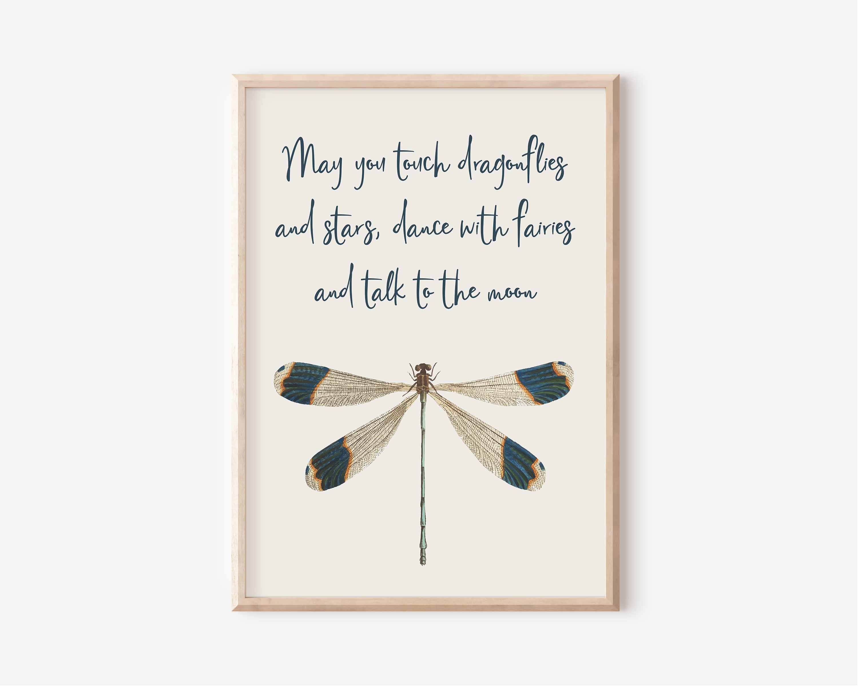 Dragonfly Quote May You Touch Dragonflies And Stars Dance Etsy Uk