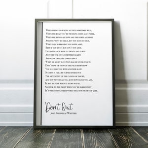 May include: Black and white typography print with a motivational quote by John Greenleaf Whittier: "Don't Quit". The quote is a poem about perseverance and overcoming challenges.