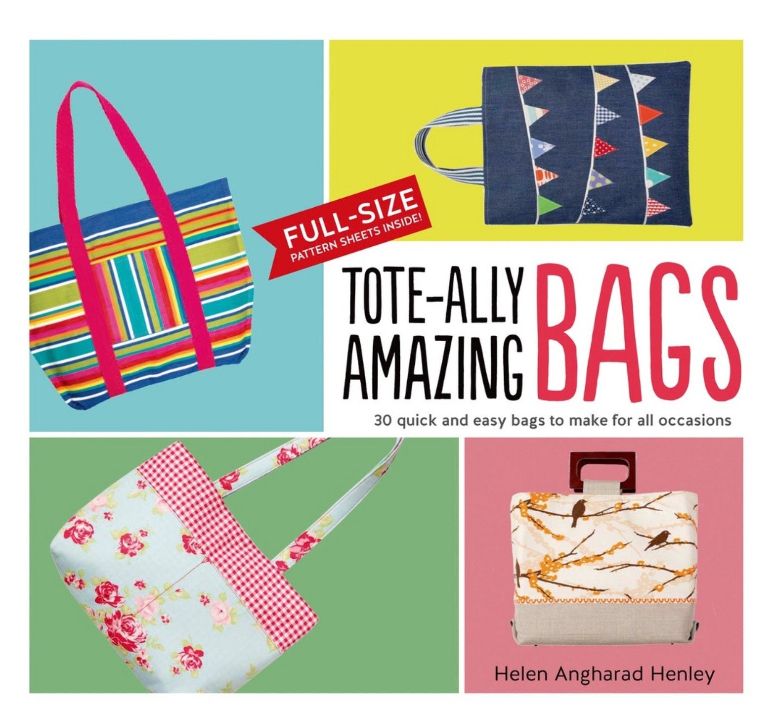 Tote ally Amazing Bags 30 Quick and Easy Bags to Make for All