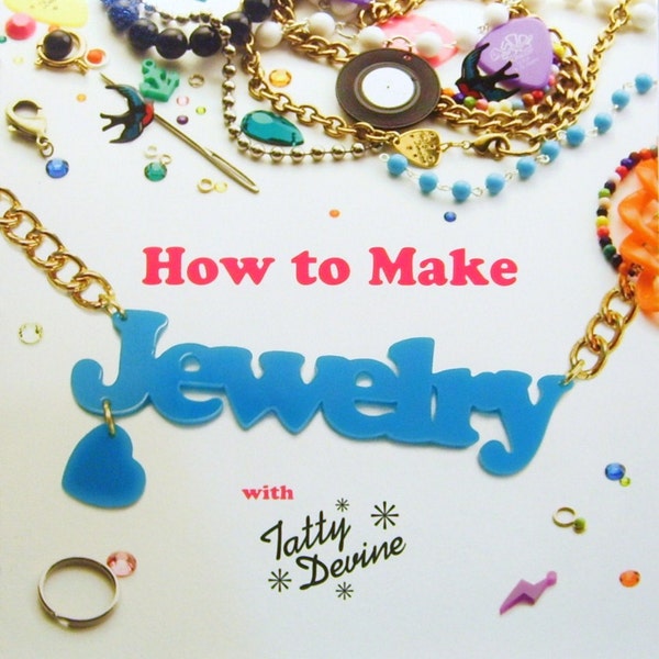 How to Make Jewelry with Tatty Devine, Paperback, 2011