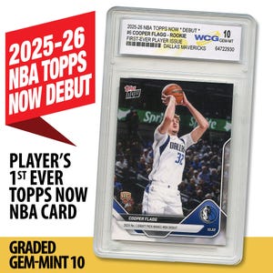May include: A graded 2025-26 NBA Topps Now Debut card featuring Cooper Flagg of the Dallas Mavericks. The card is encased in a protective holder and is graded GEM-MINT 10. Text includes "Player's 1st Ever Topps Now NBA Card."