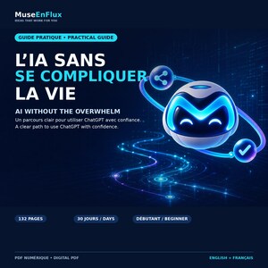 Peut inclure: Un guide numérique intitulé L'IA SANS SE COMPLIQUER LA VIE et AI WITHOUT THE OVERWHELM, illustré par un robot bleu lumineux avec une icône de partage et une coche. La couverture indique 132 pages, 30 jours et un niveau débutant.